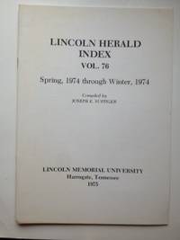 Item #35670 Lincoln Herald Index Vol. 76 Spring, 1974 through Winter, 1974. Joseph E. Suppiger