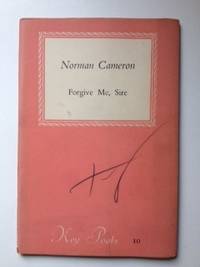 Item #35713 Forgive Me, Sire Key Poets 10. Norman Cameron