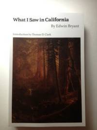 Item #35720 What I Saw In California. Edwin Bryant