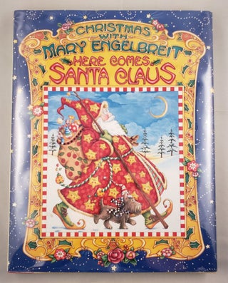 Item #35829 Christmas With Mary Engelbreit Here Comes Santa Claus. Vitta and Poplar, Mary...