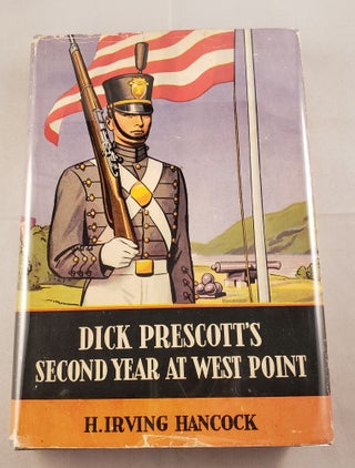 Item #35904 Dick Prescott’s Second Year at West Point Or Finding the Glory of the Soldier’s...
