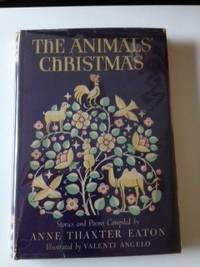 Item #35916 The Animals’ Christmas. Anne Thaxter and Eaton, Valenti Angelo