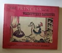 Item #35926 The Princess and the Woodcutter’s Daughter. Winifred written Bromhall, illustrated by.