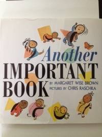Item #35951 Another Important Book. Margaret Wise and Brown, Chris Raschka