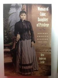 Item #36011 Woman of Color, Daughter of Privilege: Amanda America Dickson, 1849-1893. Kent...