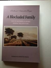 Item #36037 A Blockaded Family Life In Southern Alabama During The Civil War. Parthenia Hague