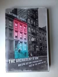 Item #36041 The Archaeology of Home: an Epic Set on 1000 Square Feet of the Lower East Side....