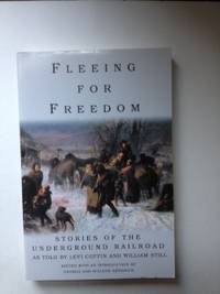 Item #36124 Fleeing for Freedom: Stories of the Underground Railroad as Told by Levi Coffin and...