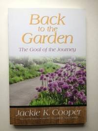 Item #36142 Back To The Garden The Goal Of The Journey. Jackie Cooper