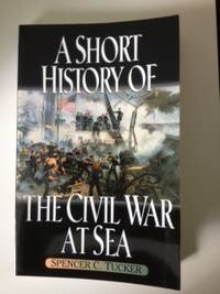 Item #36189 A Short History of the Civil War at Sea (The American Crisis Series Books on the...