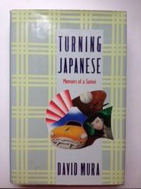 Item #36226 Turning Japanese: Memoirs of a Sansei. David Mura