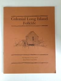 Item #36251 Colonial Long Island Folklife An Overview of The Colonial Period Stressing...