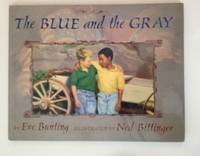 Item #36278 The Blue and the Gray. Eve and Bunting, Ned Bittinger