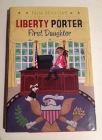 Item #36285 Liberty Porter First Daughter New Girl In Town. Julia and Devillers, Paige Pooler