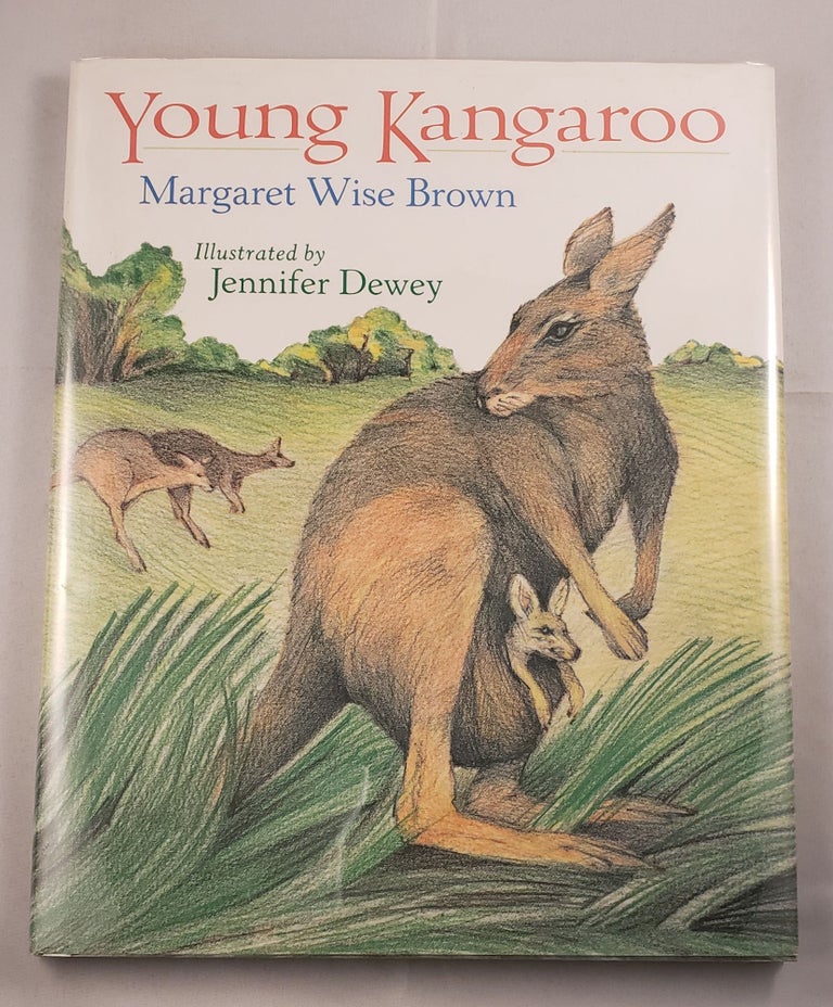 Item #36295 Young Kangaroo. Margaret Wiseand Brown, Jennifer Dewey.