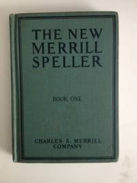 Item #36301 The New Merrill Speller Book One. Sterling Andrus Leonard, Edith A. Winship