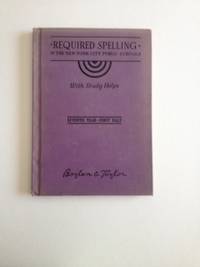 Item #36315 Required Spelling In The New York City Public Schools Seventh Year-First Half. William A. Boylan.