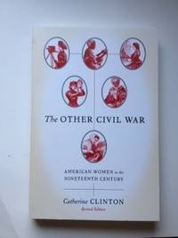 Item #36381 The Other Civil War American Women in the Nineteenth Century Revised Edition....