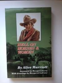 Item #36388 Hell On Horses & Women. Alice Marriott