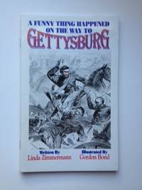 Item #36419 A Funny Thing Happened on the Way to Gettysburg. Linda Zimmerman