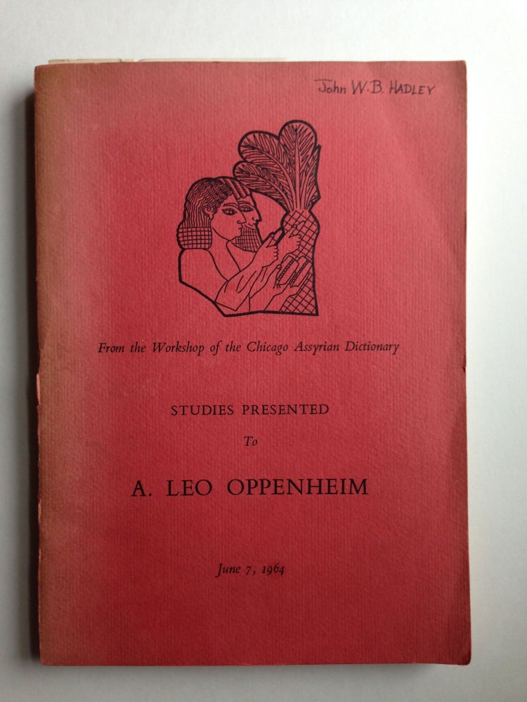 Item #36604 Studies Presented To A. Leo Oppenheim June 7, 1964. R. D. Biggs, J. A. Brinkman.