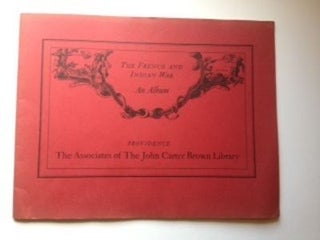 Item #36612 The French and Indian War An Album. Associates of the John Carter Brown Library