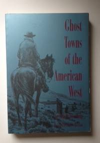 Item #36621 Ghost Towns of the American West. Robert and Silverberg, Lorence Bjorklund