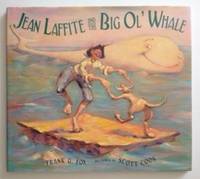 Item #36639 Jean Laffite and the Big Ol’ Whale. Frank G. and Fox, Scott Cook