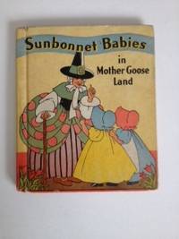 Item #36663 Sunbonnet Babies in Mother Goose Land. Eulalie Osgood and Grover, Bertha Corbett Melcher