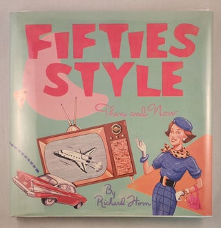 Item #36715 Fifties Style Then And Now. Richard Horn