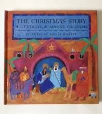 Item #36727 The Christmas Story A Lift-The-Flap Advent Calendar. Sheila Moxley