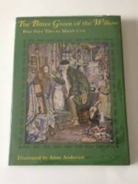 Item #36739 The Bitter Green of the Willow Four Fairy Tales. March and Cost, Anne Anderson