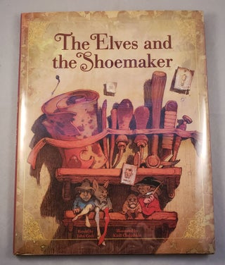 Item #36753 The Elves and the Shoemaker. John Cech, Kirill Chelushkin