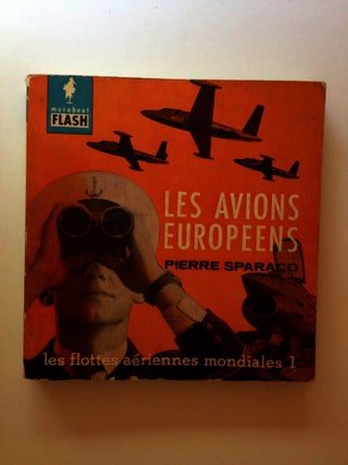 Item #36812 les flottes aeriennes mondiales #1 Les Avions Europeens. Pierre Sparaco