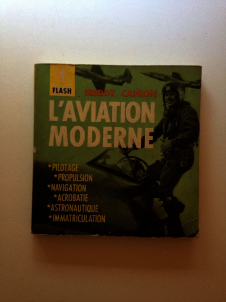 Item #36814 L’Aviation Moderne. Freddy Capron.