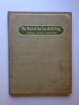 Item #36955 The Trail of the Sandhill Stag. Ernest Seton-Thompson