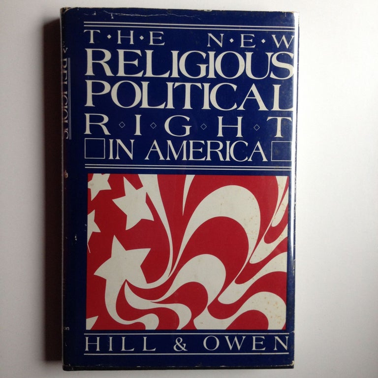 Item #37030 The New Religious Political Right in America. Samuel S. Hill, Dennis E. Owen.