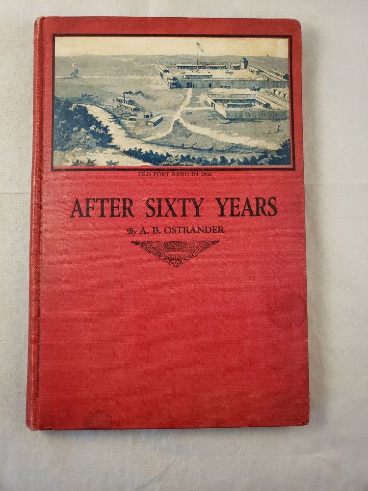 Item #37033 After Sixty Years Sequel To A Story Of The Plains. A. B. Ostrander.