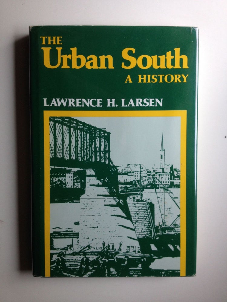 Item #37049 The Urban South A History. Lawrence H. Larsen.