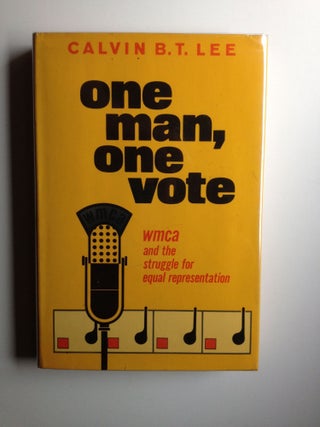Item #37050 One Man, One Vote WMCA and The Struggle For Equal Representation. Calvin B. T. Lee