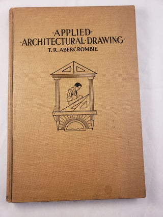 Item #37067 Applied Architectural Drawing. Towne R. Abercrombie