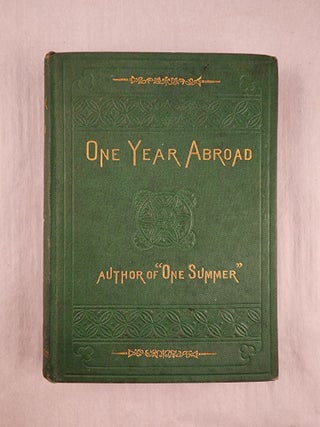 Item #37118 One Year Abroad By the Author of One Summer. Blanche Willis Howard