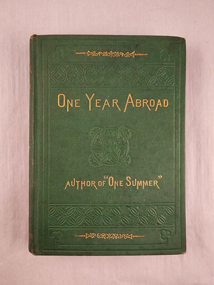 Item #37118 One Year Abroad By the Author of One Summer. Blanche Willis Howard.