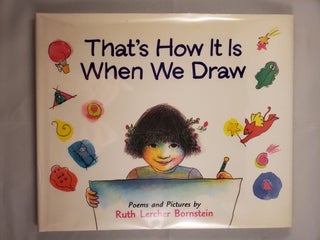 Item #37142 That’s How It Is When We Draw. Ruth Lercher poems Bornstein, Illustrations by
