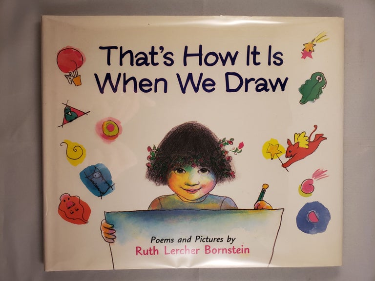 Item #37142 That’s How It Is When We Draw. Ruth Lercher poems Bornstein, Illustrations by.
