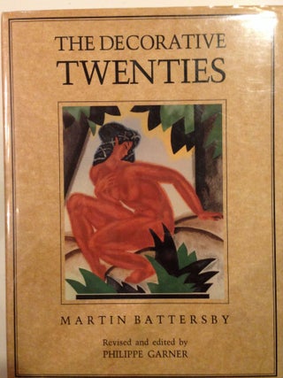 Item #37149 The Decorative Twenties. Martin Battersby, Philippe Garner