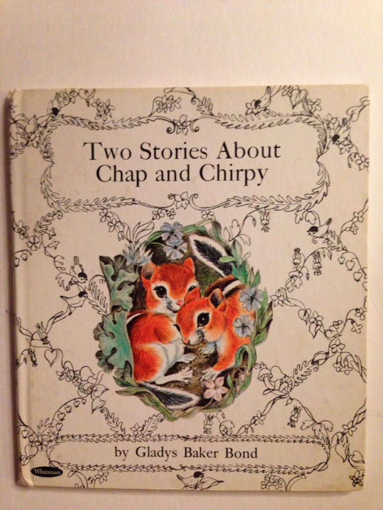 Item #37157 Two Stories About Chap and Chirpy. Gladys Baker and Bond, Irma Wilde.