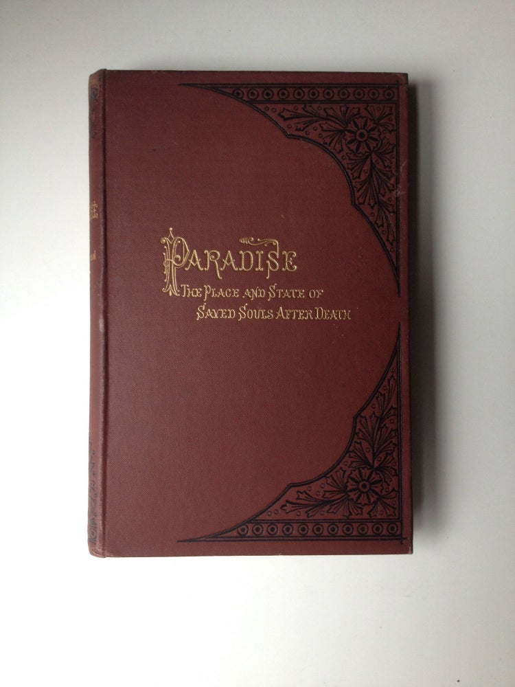Item #37201 Paradise; The Place and State of Saved Souls Between Death and the Resurrection. Robert M. Patterson.