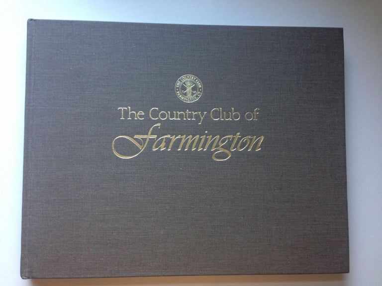 Item #37211 The Country Club of Farmington, 1892-1995. James A. Frost.