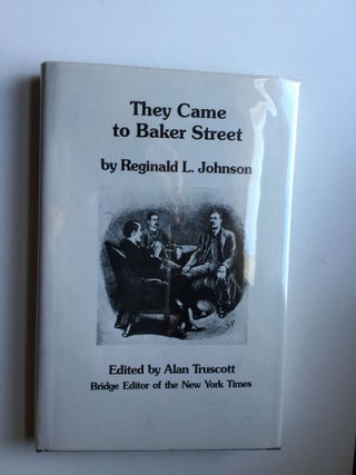 Item #37232 They Came to Baker Street. Reginald L. and Johnson, Alan Truscott